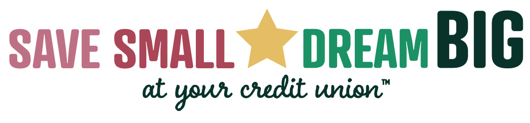 save small dream big with your credit union April is credit union youth month